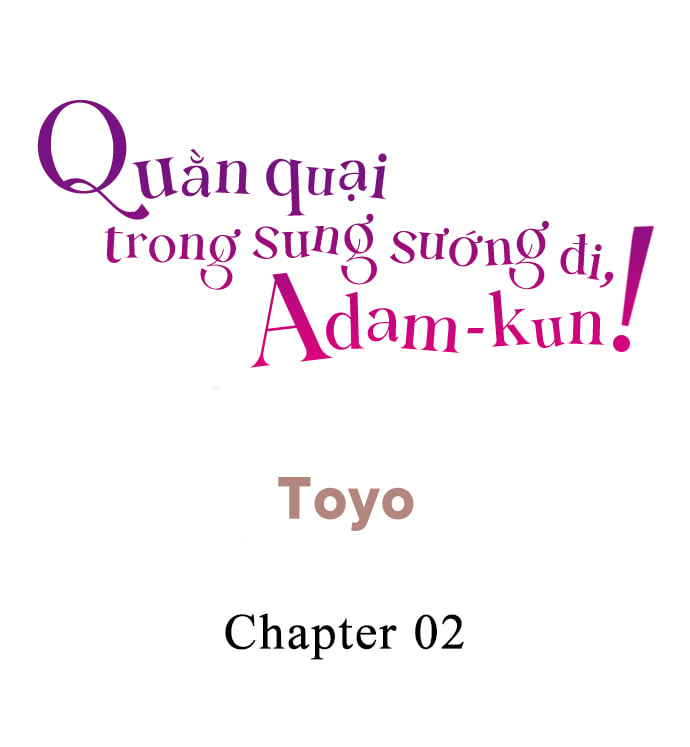 Quằn quại trong sung sướng đi, Adam-kun! Chương 2 Ch ng c r r ng Trang 2