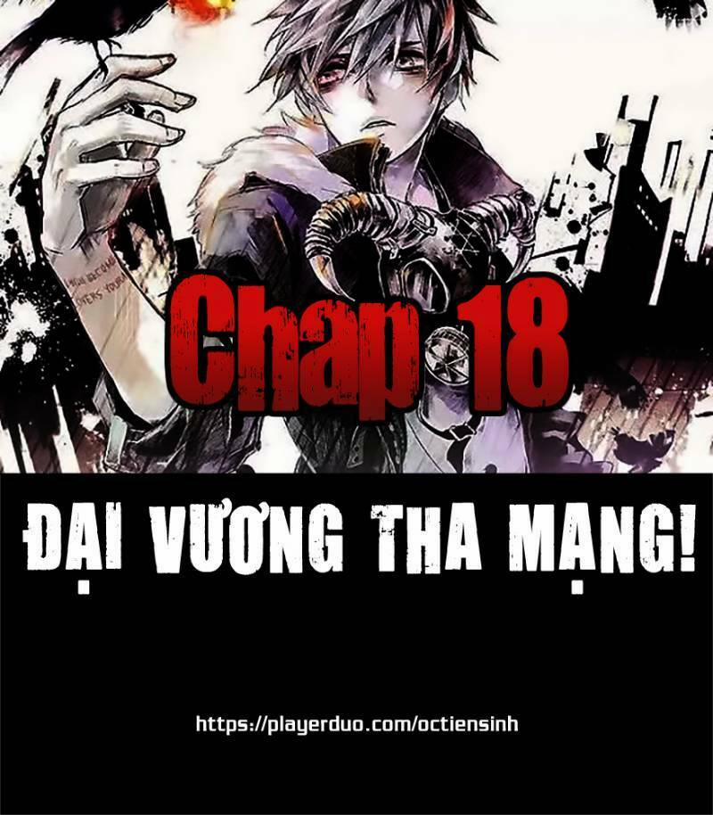 Đại Vương Tha Mạng Chương 18 Trang 1