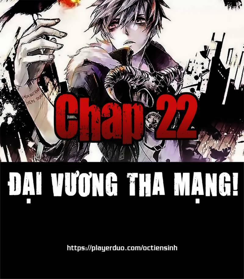 Đại Vương Tha Mạng Chương 22 Trang 1