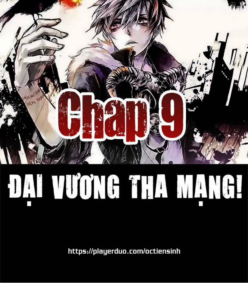 Đại Vương Tha Mạng Chương 9 Trang 1